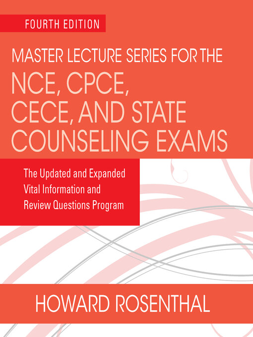 Title details for Master Lecture Series for the NCE, CPCE, CECE, and State Counseling Exams by Howard Rosenthal - Available